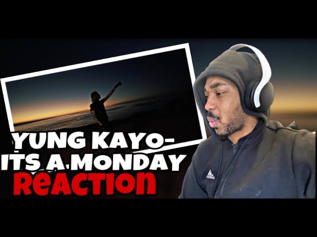 KAYO NEXT UP! (Yung Kayo - it's a monday) REACTION