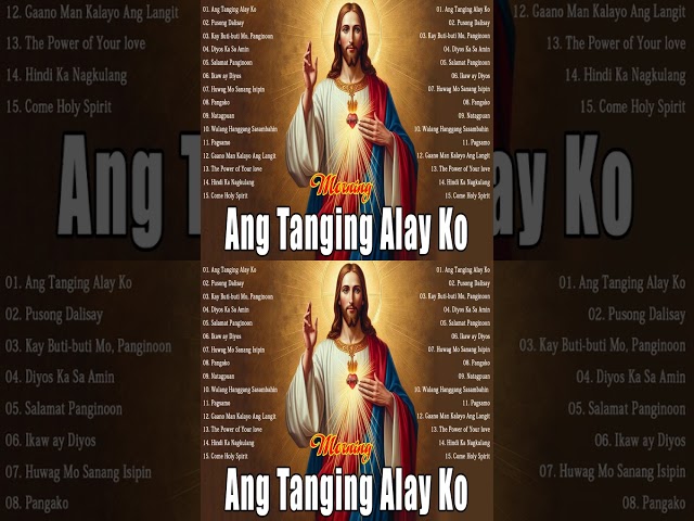 Ang Tanging Alay Ko | Christian Worship Songs Tagalog 🙏 Tagalog Morning Praise & Worship Songs 2024