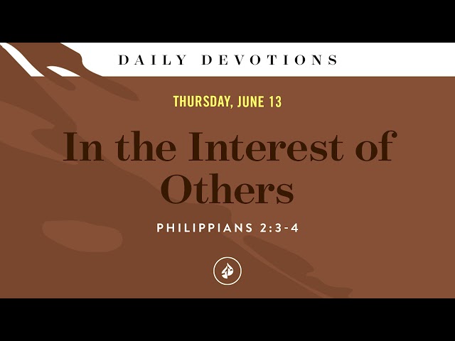 In the Interest of Others – Daily Devotional