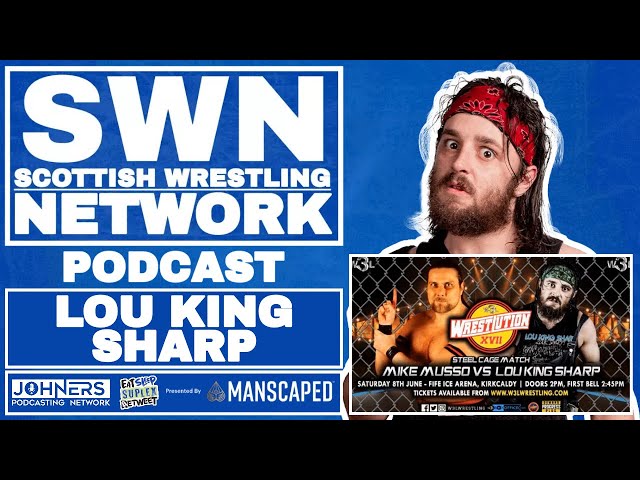 SWN Podcast Exclusive | Lou King Sharp on his match with Mike Musso at W3L Wrestlution XVII