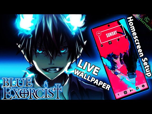 Rin Okumura - Blue Exorcist - Live Wallpaper & Android Setup - Custom Homescreen Setup - EP161