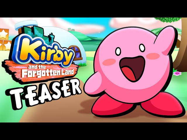 "Basically, Kirby and the Forgotten Land" TEASER