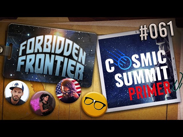 The Cosmic Summit PRIMER | Forbidden Frontier #61