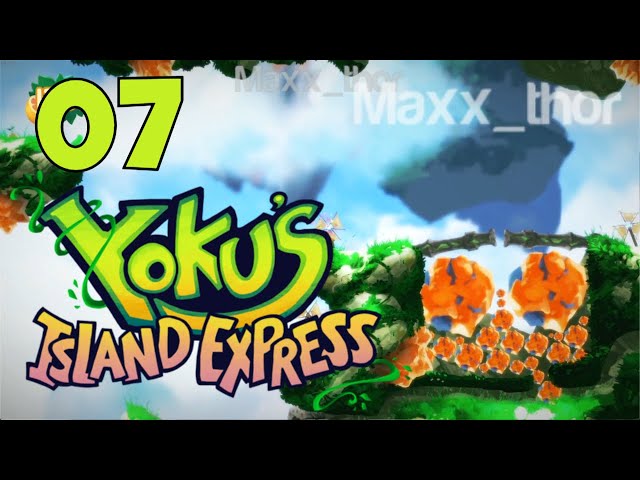 07 | Yoku's Island Express | Single Player Campaign | Walkthrough | PC