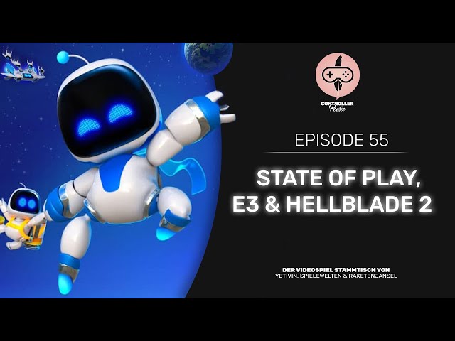 State of Play, E3 & Hellblade 2 | Episode 55 - Controller Poesie
