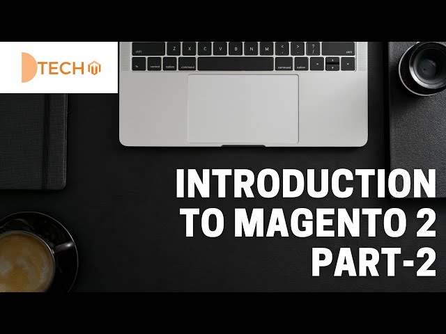 Introduction to Magento 2 Part 2