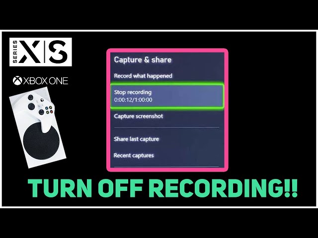 Xbox Series X S How to Turn OFF Recording!
