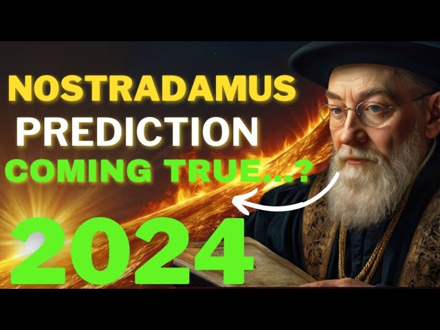 You Won't Believe Which Nostradamus Predictions Are About To Fulfill in 2024!