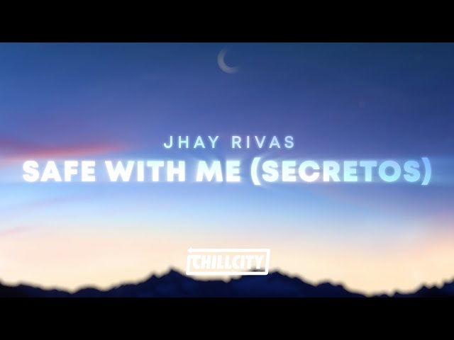 Jhay Rivas - SAFE WITH ME (SECRETOS) (Lyrics)