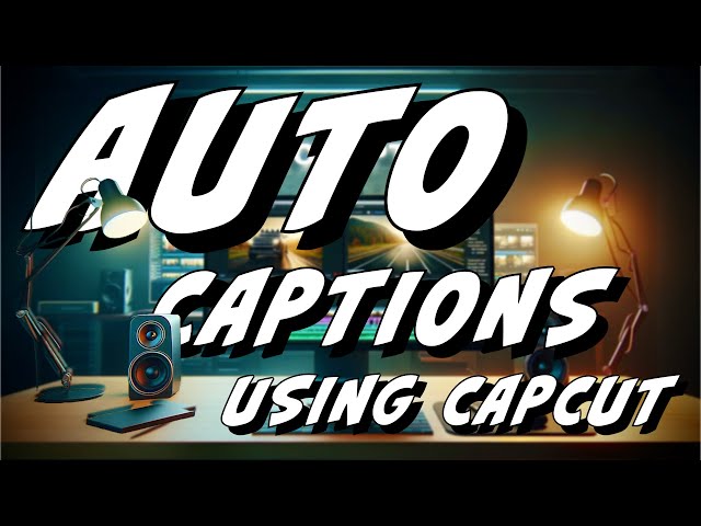 How CapCut Auto-Captions Transformed My Videos!