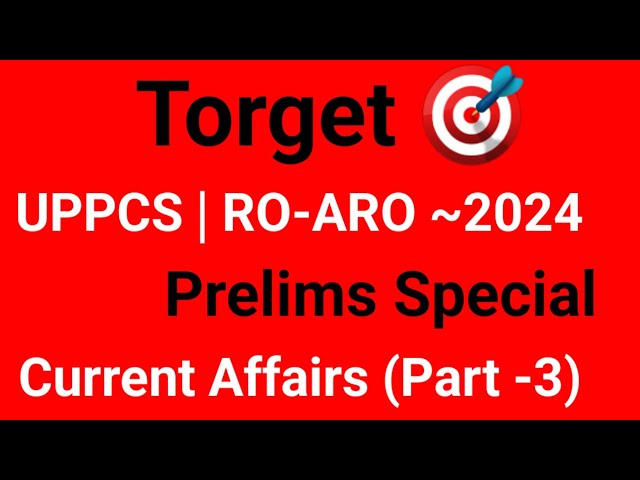 Current Affairs (Part-3)| UPPCS |RO-ARO and Other Competitive Exams