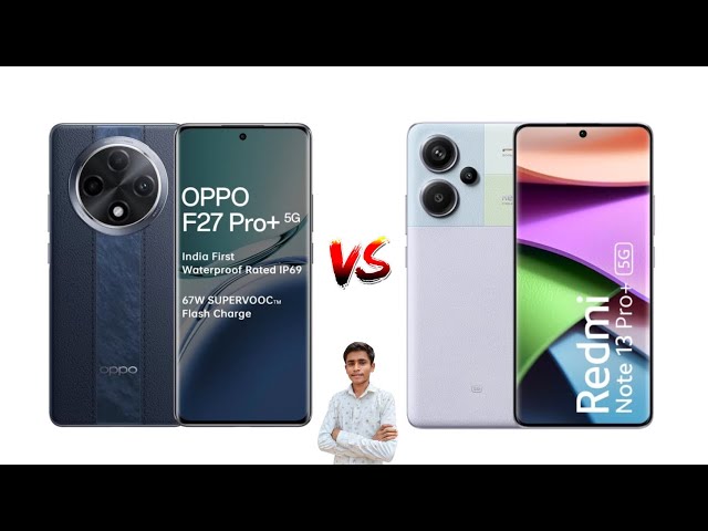 OPPO F27 Pro Plus Vs Redmi Note 13 Pro Plus | Full Comparison | OPPO F27 Pro Plus
