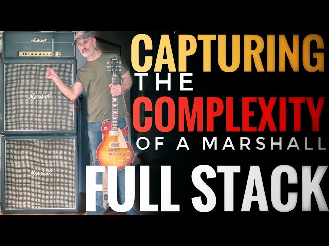 How to capture a Marshall FULL STACK as it actually sounds IN THE ROOM!