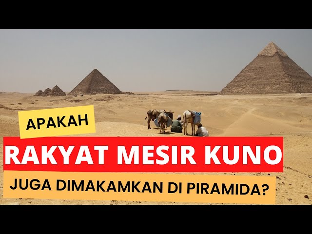 Were Ancient Egyptians Buried in the Pyramids?
