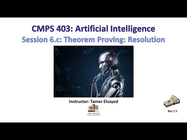 CMPS 403 | Artificial Intelligence | F20 | Session 6-(III) | Logical Agents (Resolution)