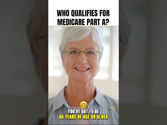 MEDICARE Part A: WHO Qualifies? 🧓🏼