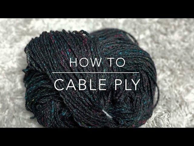 How To Spin Cable Ply Yarn