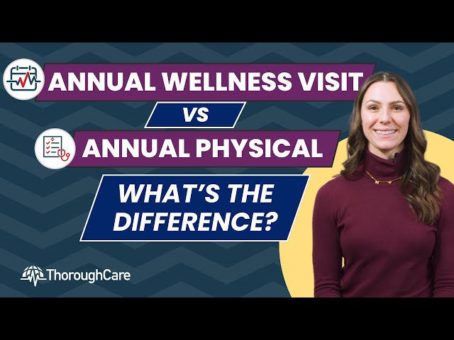 What's the difference between a Medicare Annual Wellness Visit and an Annual Physical?