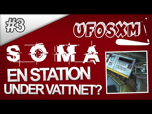 SOMA - #3 - En station under vatten?