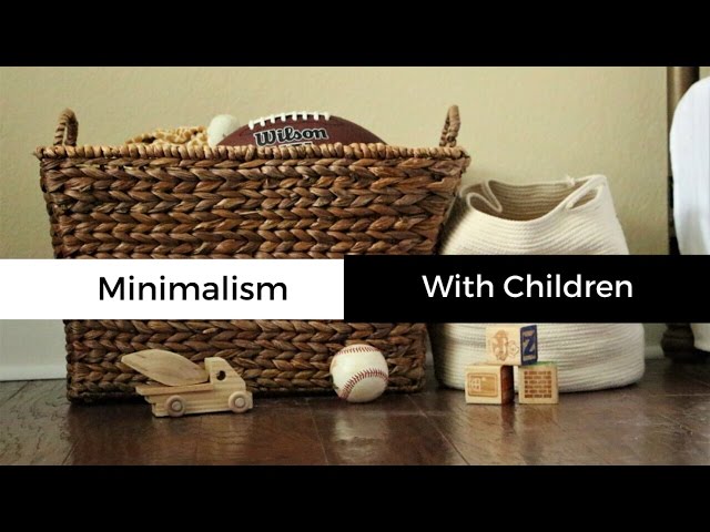Minimalism with Children: 5 Tips | Minimalism