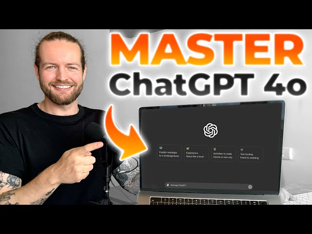 How To Use ChatGPT 4o - Easy Prompts to Get The Best Results