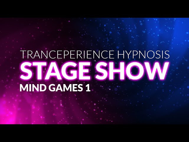 Stage Show. Tranceperience Mind Games. Self Hypnosis Video.