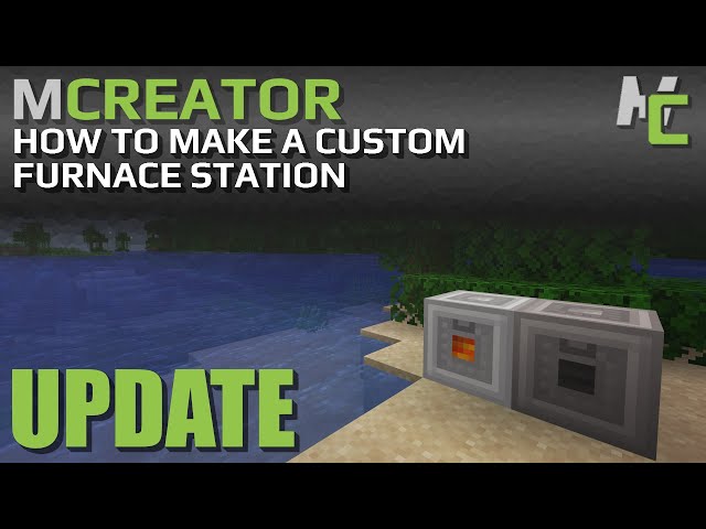 MCREATOR: Custom Furnace Station | 2022.1