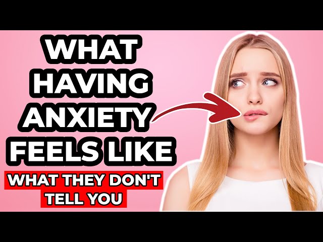 What Having Anxiety Feels Like (What They Don’t Tell You)