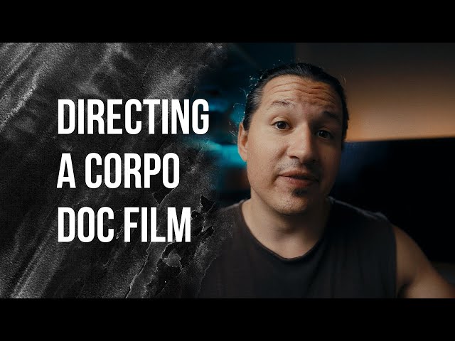 How to Direct a Corporate Documentary Film: Step--by-Step Guide