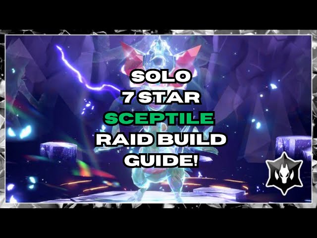 7 Star Sceptile Easy Solo Raid Builds | Scalet & Violet Raid Build Guides