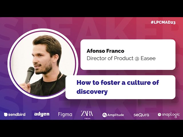 Afonso Malo: "How to foster a culture of discovery" | LPC Madrid 2023