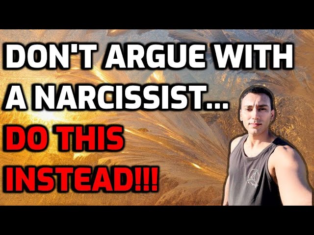 Don't Argue With A Narcissist... DO THIS INSTEAD!!!
