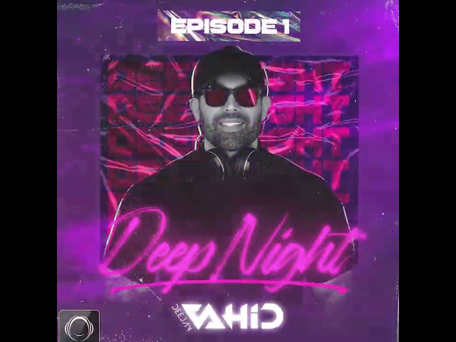 Deejay Vahid - Deep night (Episode 1) | Radio Javan