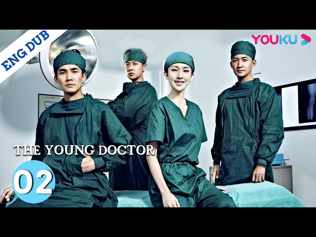 [The Young Doctor]EP2 | Medical Drama | Ren Zhong/Zhang Li/Zhang Duo/Wang Yang/Zhang Jianing | YOUKU