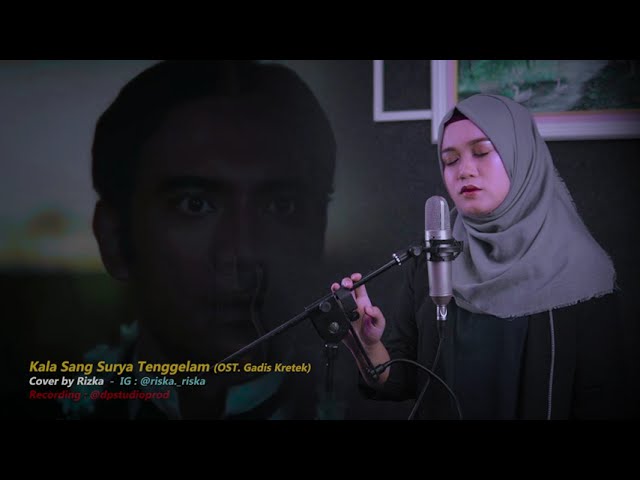 《Rizka》Kala Sang Surya Tenggelam (OST. Gadis Kretek) - Nadin Amizah [COVER]