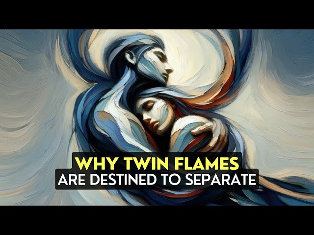 7 Reasons 🔥Twin Flames🔥 Are Destined to Separate