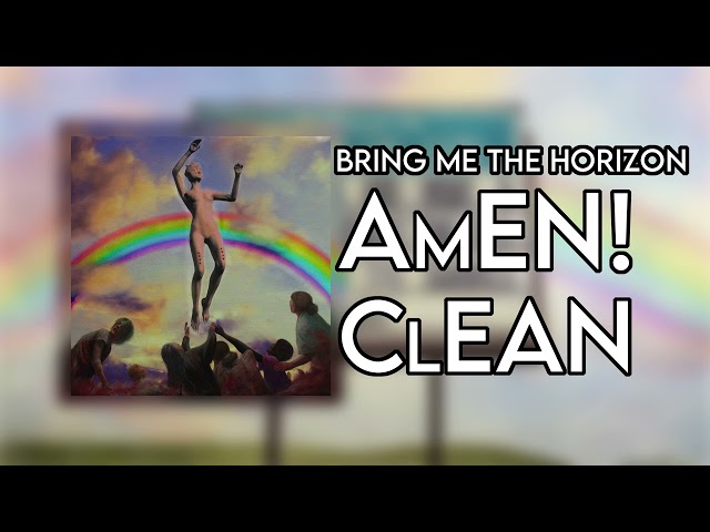 Bring Me The Horizon - AmEN! (Clean Edit)