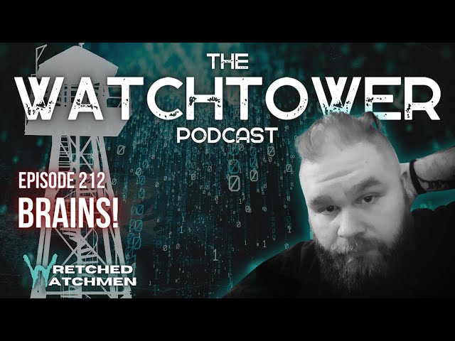 The Watchtower 6/29/24: Brains!