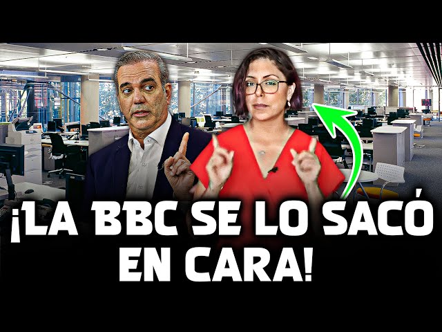 ¡Contundente Y Demoledor Lo Que La BBC Acaba De Decir De República Dominicana Duro Golpe A Luís!