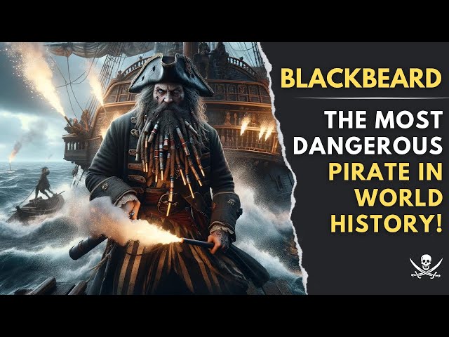 BLACKBEARD | The Most Dangerous Pirate in World History