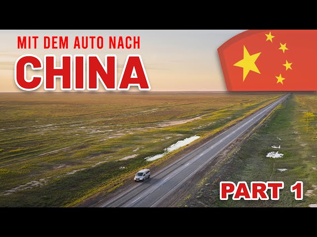 Von Deutschland nach China mit dem Auto / Teil 1