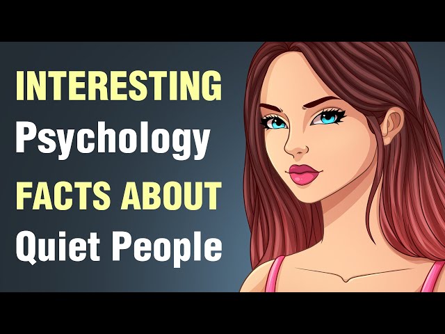 12 Interesting Psychological Facts About Quiet People