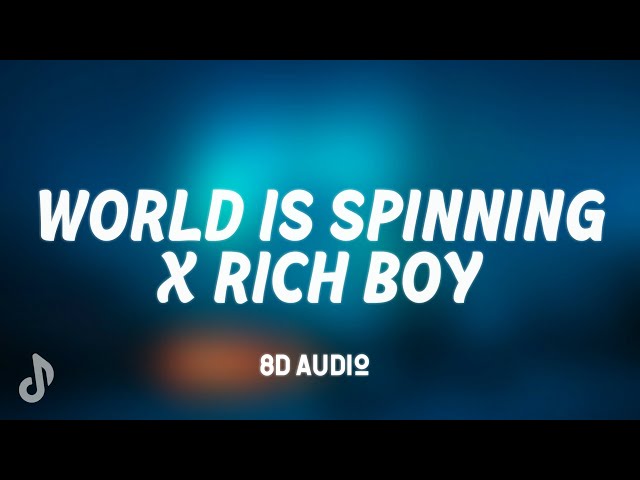 World Is Spinning x Rich Boy (TikTok Remix)(8D AUDIO) | i need some spiritual healing