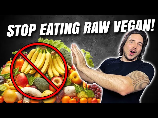 Stop Eating Raw Vegan!!! —Do This Instead!