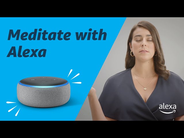 Meditate with Alexa | Amazon Echo