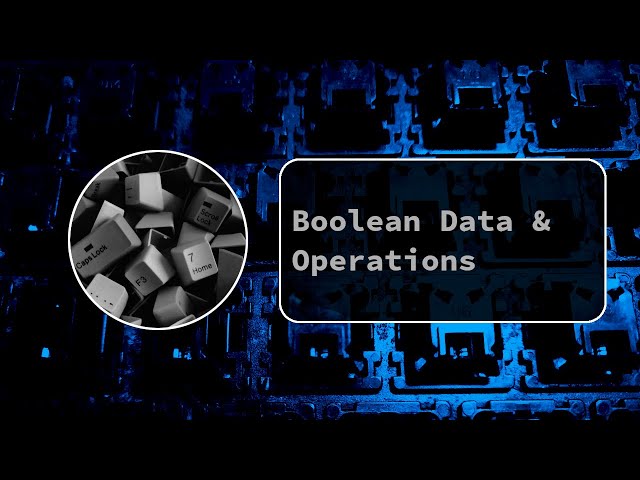 Boolean Data & Operations