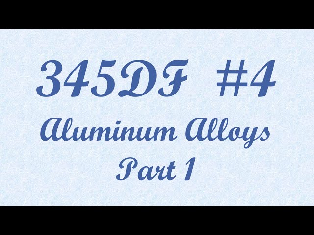 345DF RV10 Build #4:  Aluminum Alloys Part 1