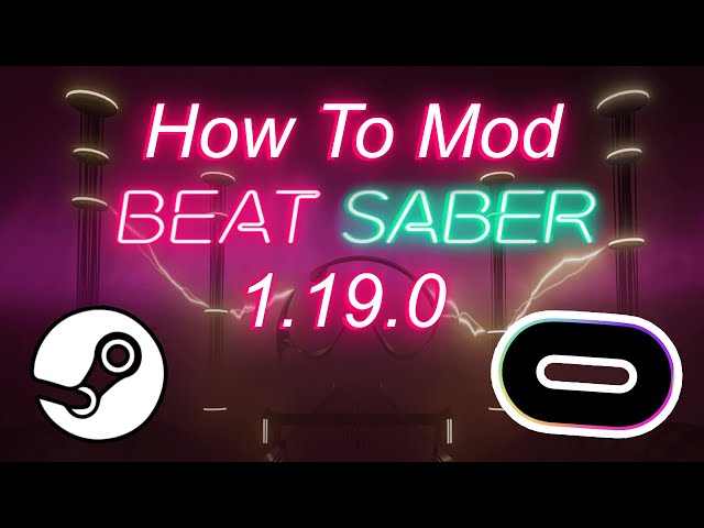 Beat Saber Custom Mods - 1.19.0 Tutorial