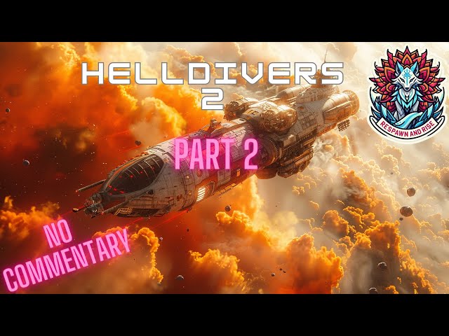HELLDIVERS 2: Intense  Playthrough (Part 2) - No Commentary | Tactical Shooter Gameplay