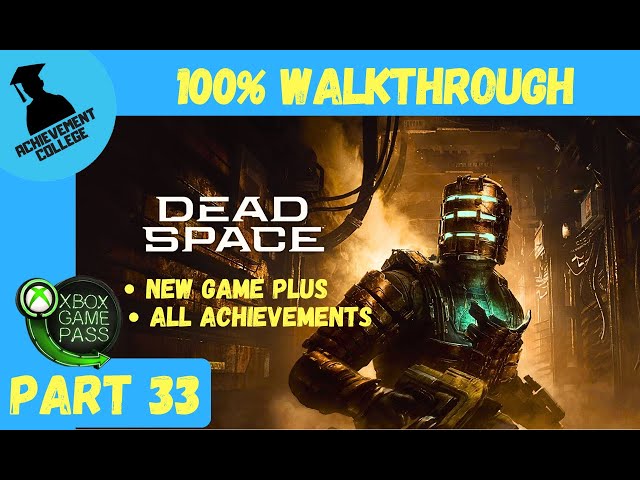 Dead Space Remake - 100% Walkthrough Part 33